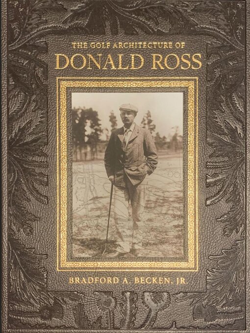 Title details for The Golf Architecture of Donald Ross by Bradford A. Becken, Jr. - Available